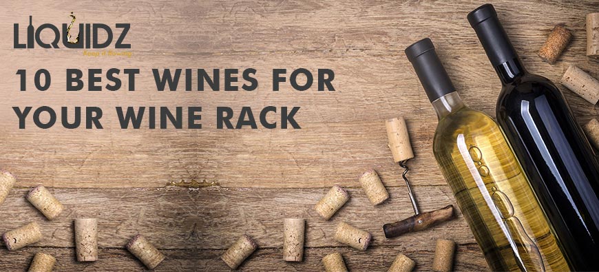 10 BEST WINES FOR YOUR WINE RACK