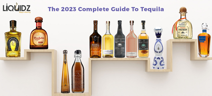 The 2023 Complete Guide To Tequila